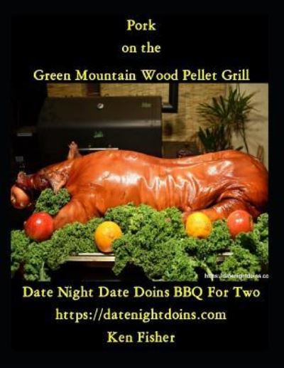 Cover for Ken Fisher · Pork on the Green Mountain Wood Pellet Grill (Taschenbuch) (2019)