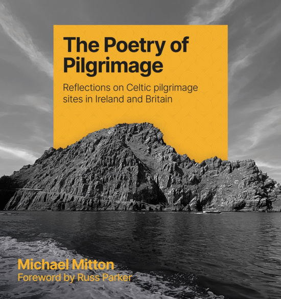 Cover for Michael Mitton · The Poetry of Pilgrimage: Reflections on Celtic pilgrimage sites in Ireland and Britain (Taschenbuch) (2024)