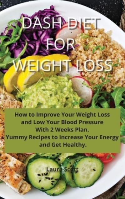 Cover for Laura Scott · Dash Diet For Weight Loss (Hardcover Book) (2021)