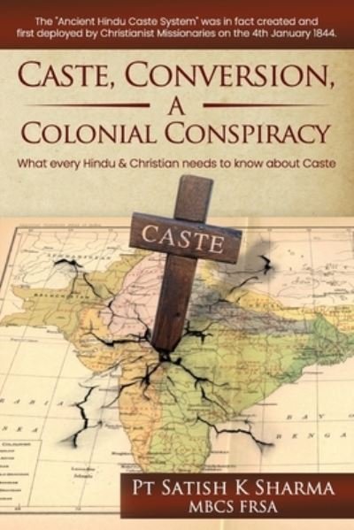Cover for Pt Satish K Sharma · Caste, Conversion A Colonial Conspiracy (Paperback Bog) (2021)