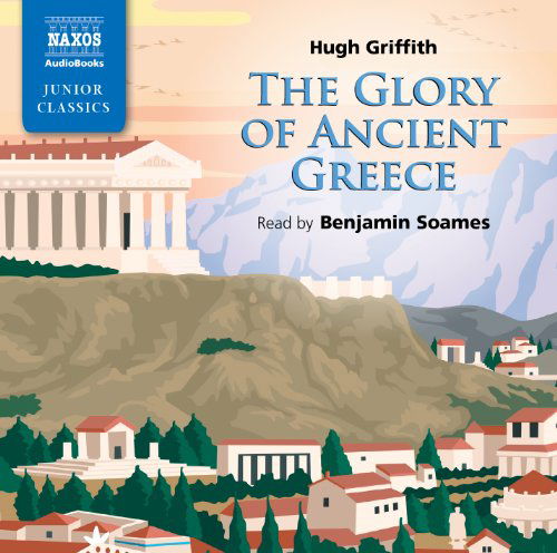 * The Glory Of Ancient Greece - Benjamin Soames - Musik - Naxos Audiobooks - 9781843794219 - 20. september 2010