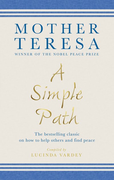 Cover for Mother Teresa · A Simple Path: The bestselling classic on how to help others and find peace (Paperback Book) (2016)
