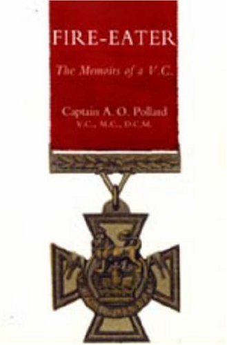 Cover for Vc MC Dcm Captain A. O. Pollard · Fire-eater. the Memoirs of a Vc (Gebundenes Buch) (2006)