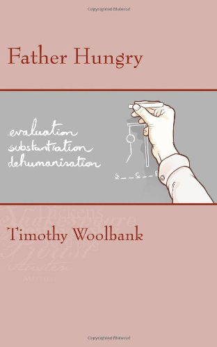 Cover for Timothy Woolbank · Father Hungry (Paperback Book) (2009)