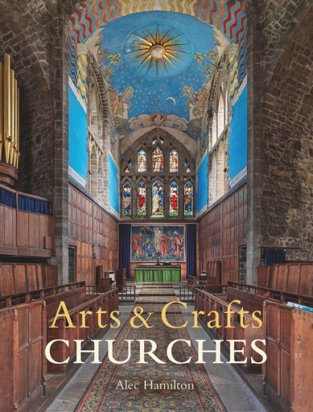 Cover for Alec Hamilton · Arts &amp; Crafts Churches (Innbunden bok) (2020)