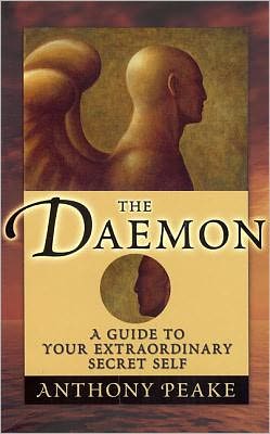 Cover for Anthony Peake · The Daemon: a Guide to Your Extraordinary Secret Self (Paperback Book) (2010)