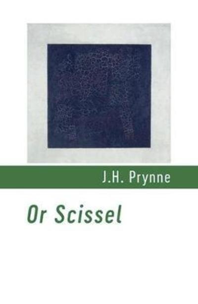 Cover for J. H. Prynne · Or Scissel (Pamphlet) (2018)