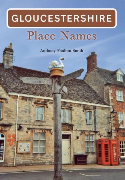 Cover for Anthony Poulton-Smith · Gloucestershire Place Names - Place Names (Paperback Book) (2009)