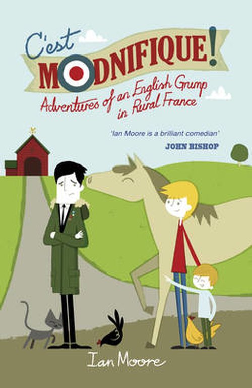 Cover for Ian Moore · C'est Modnifique!: Adventures of an English Grump in Rural France (Paperback Bog) (2014)