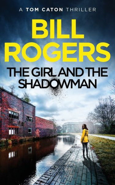 Cover for Bill Rogers · The Girl and the Shadowman: Manchester Mysteries #11 - DCI Tom Caton, Manchester Murder Mysteries (Pocketbok) (2019)