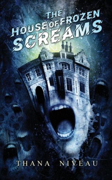 Cover for Thana Niveau · The House of Frozen Screams (Paperback Book) (2018)