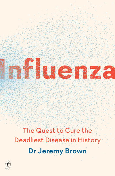 Cover for Jeremy Brown · Influenza: The Quest to Cure the Deadliest Disease in History (Paperback Book) (2019)