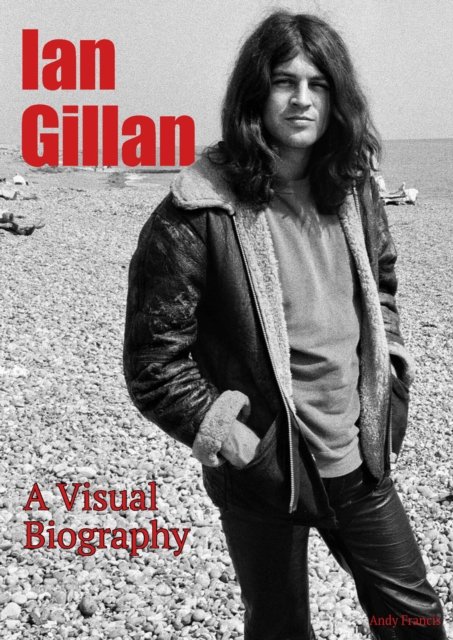Cover for Andy Francis · Ian Gillan A Visual Biography (Paperback Book) [Revised edition] (2023)
