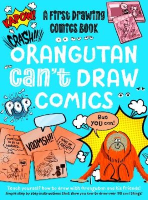 Cover for Noodle Juice · Orangutan Can't Draw Comics, But You Can!: A First Drawing Comics Book - Practically Awesome Animals (Pocketbok) (2024)