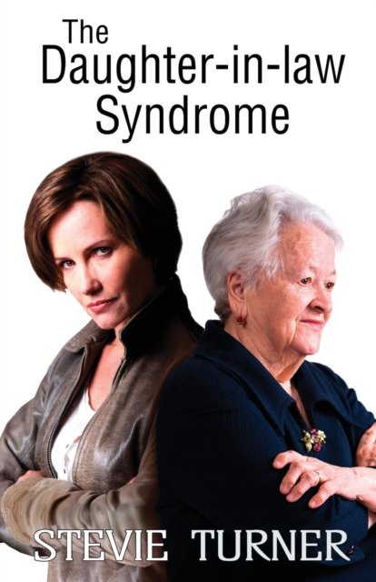 The Daughter-in-law Syndrome - Stevie Turner - Böcker - Stevie Turner - 9781916012219 - 28 januari 2019