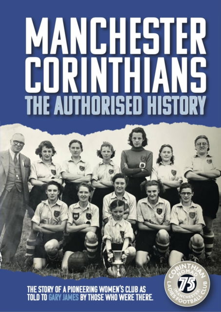 Cover for Gary James · Manchester Corinthians The Authorised History (Hardcover Book) (2025)