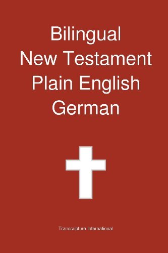 Cover for Transcripture International · Bilingual New Testament, Plain English - German (Paperback Bog) (2013)