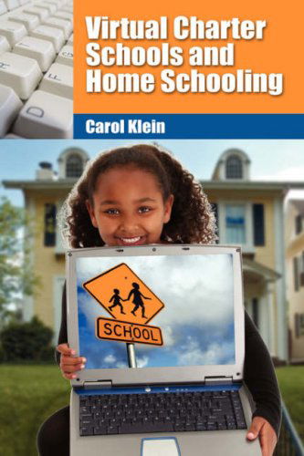 Cover for Carol L Klein · Virtual Charter Schools and Home Schooling (Hardcover Book) (2006)