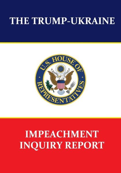 Cover for House Intelligence Committee · The Trump-Ukraine Impeachment Inquiry Report (Paperback Book) (2019)