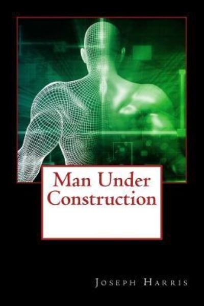 Cover for Joseph Harris · Man Under Construction (Taschenbuch) (2016)