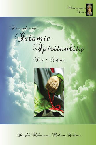 Cover for Shaykh Muhammad Hisham Kabbani · Principles of Islamic Spirituality, Part 1: Sufism (Taschenbuch) (2013)