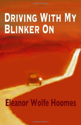 Cover for Eleanor Wolfe Hoomes · Driving with My Blinker on (Paperback Book) (2012)