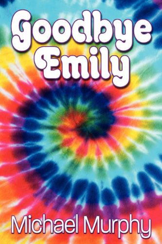 Cover for Michael Murphy · Goodbye Emily (Paperback Book) (2013)