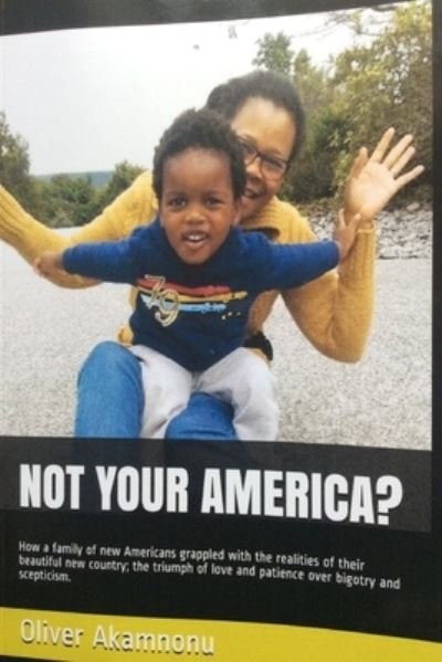 Cover for Oliver Osita Akamnonu · Not Your America? (Taschenbuch) (2019)