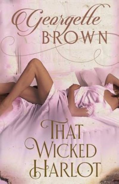 Cover for Georgette Brown · That Wicked Harlot (Paperback Book) (2017)