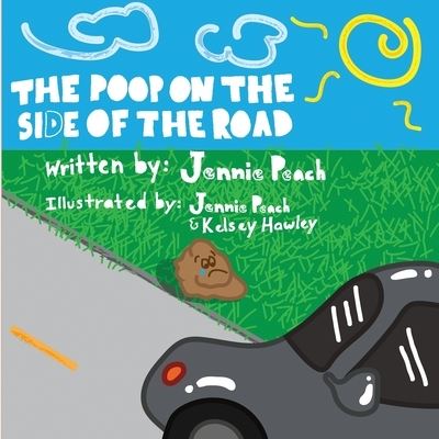 Cover for Jennie Peach · The Poop on the Side of the Road (Paperback Book) (2018)