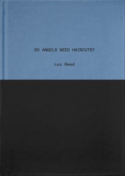Cover for Lou Reed · Do Angels Need Haircuts?: Poems by Lou Reed (Gebundenes Buch) (2018)