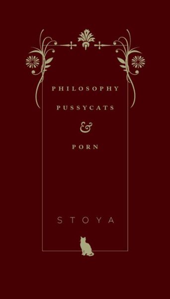 Cover for Stoya · Philosophy, Pussycats, &amp; Porn (Paperback Book) (2018)