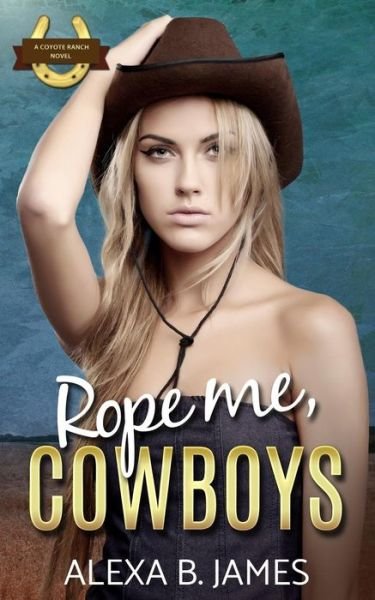 Cover for Alexa B. James · Rope Me, Cowboys (Taschenbuch) (2018)