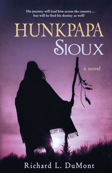 Cover for Richard L. DuMont · Hunkpapa Sioux (Bok) (2016)