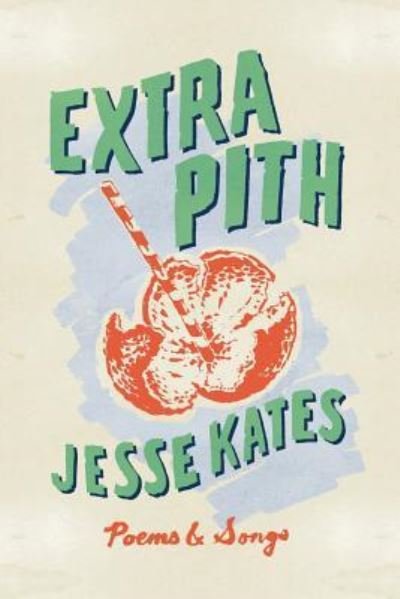 Cover for Jesse Kates · Extra Pith (Pocketbok) (2017)