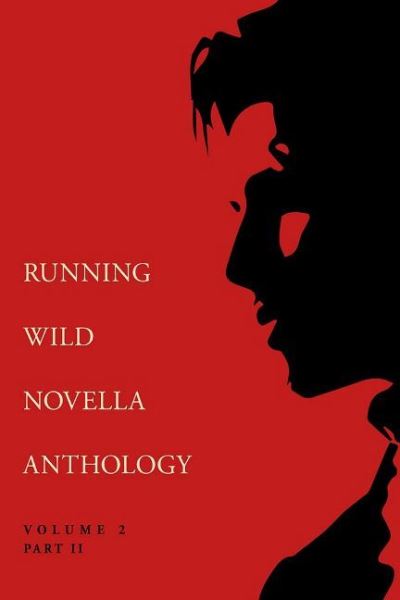 Cover for Lisa Diane Kastner · Running Wild Novella Anthology Volume 2, Part 2 - Running Wild Novella Anthology (Paperback Book) (2018)