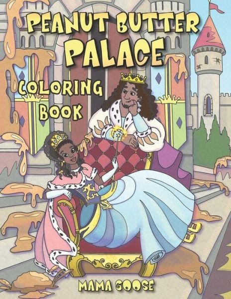 Peanut Butter Palace - Coloring Book - Mama Goose - Bøger - Enchanted Rose Publishing - 9781947799219 - 24. august 2020