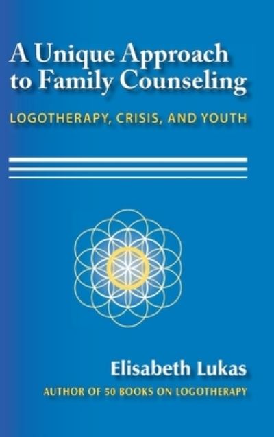 Cover for Elisabeth S Lukas · A Unique Approach to Family Counseling (Hardcover Book) (2019)