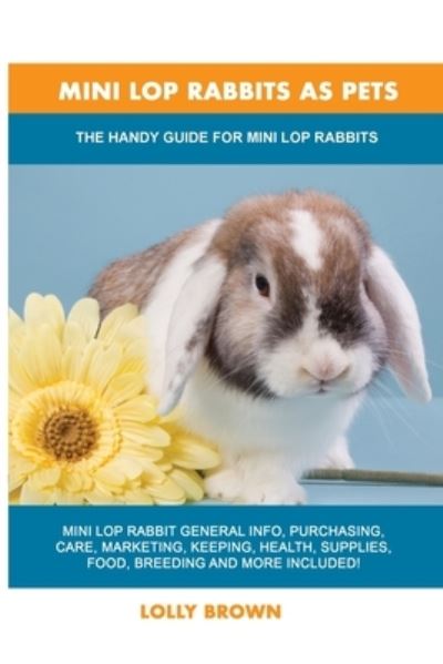 Cover for Lolly Brown · Mini Lop Rabbits As Pets (Book) (2023)