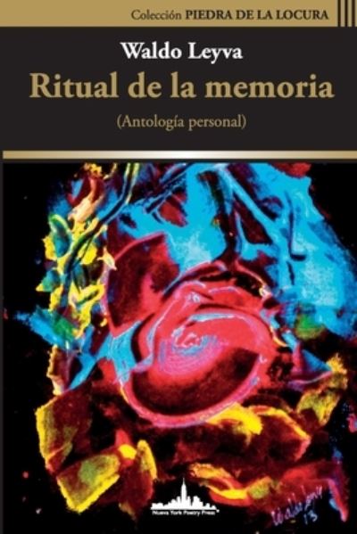 Cover for Waldo Leyva · Ritual de la Memoria: (Antologia personal) - Coleccion Piedra de la Locura (Paperback Book) (2020)