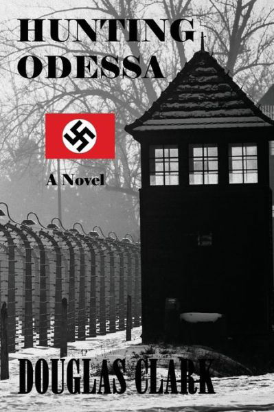 Cover for Douglas Clark · Hunting Odessa (Book) (2020)