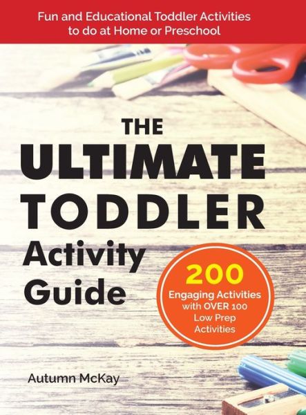 Cover for Autumn McKay · The Ultimate Toddler Activity Guide (Hardcover Book) (2020)