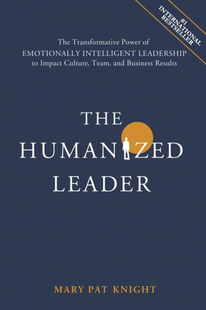 The Humanized Leader - Mary Pat Knight - Książki - Ignite Press - 9781953655219 - 8 stycznia 2021