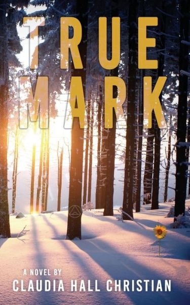 Cover for Claudia Hall Christian · True Mark, an Alex the Fey thriller (Paperback Book) (2022)