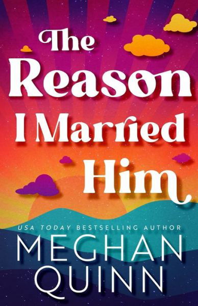 Cover for Meghan Quinn · The Reason I Married Him (Pocketbok) (2024)