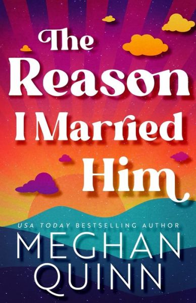 Cover for Meghan Quinn · The Reason I Married Him (Paperback Book) (2024)