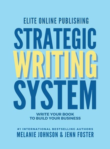 Cover for Melanie Johnson · Elite Online Publishing Strategic Writing System (Book) (2023)