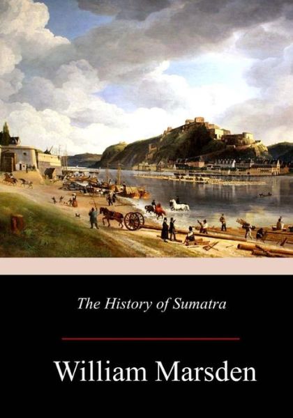 Cover for William Marsden · The History of Sumatra (Paperback Book) (2017)