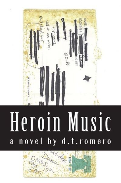 Cover for D T Romero · Heroin Music (Paperback Book) (2017)