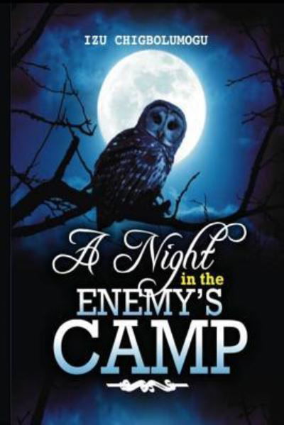 Cover for Izu Chigbolumogu · A Night in the Enemy's Camp (Taschenbuch) (2017)